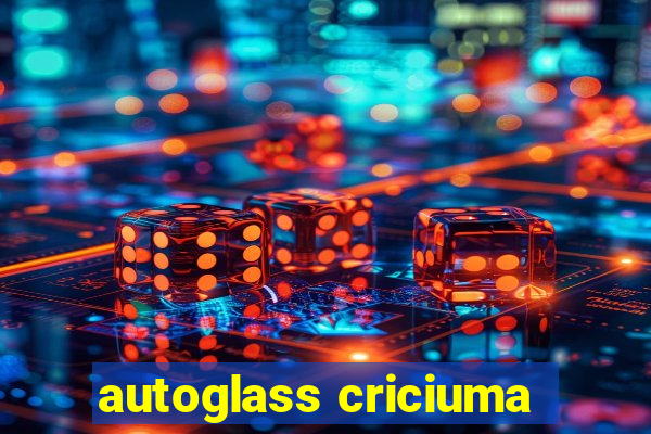 autoglass criciuma